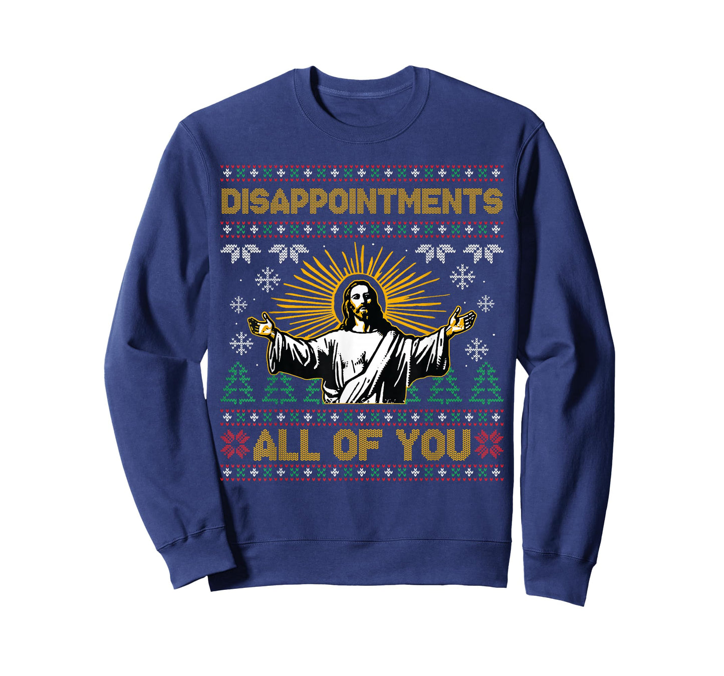 Disappointments All of You Jesus Christmas Ugly Sweater T-Shirt