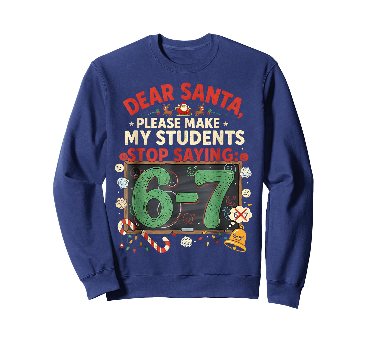 Dear Santa Students 6-7 67 Six Seven Funny Christmas Teacher T-Shirt