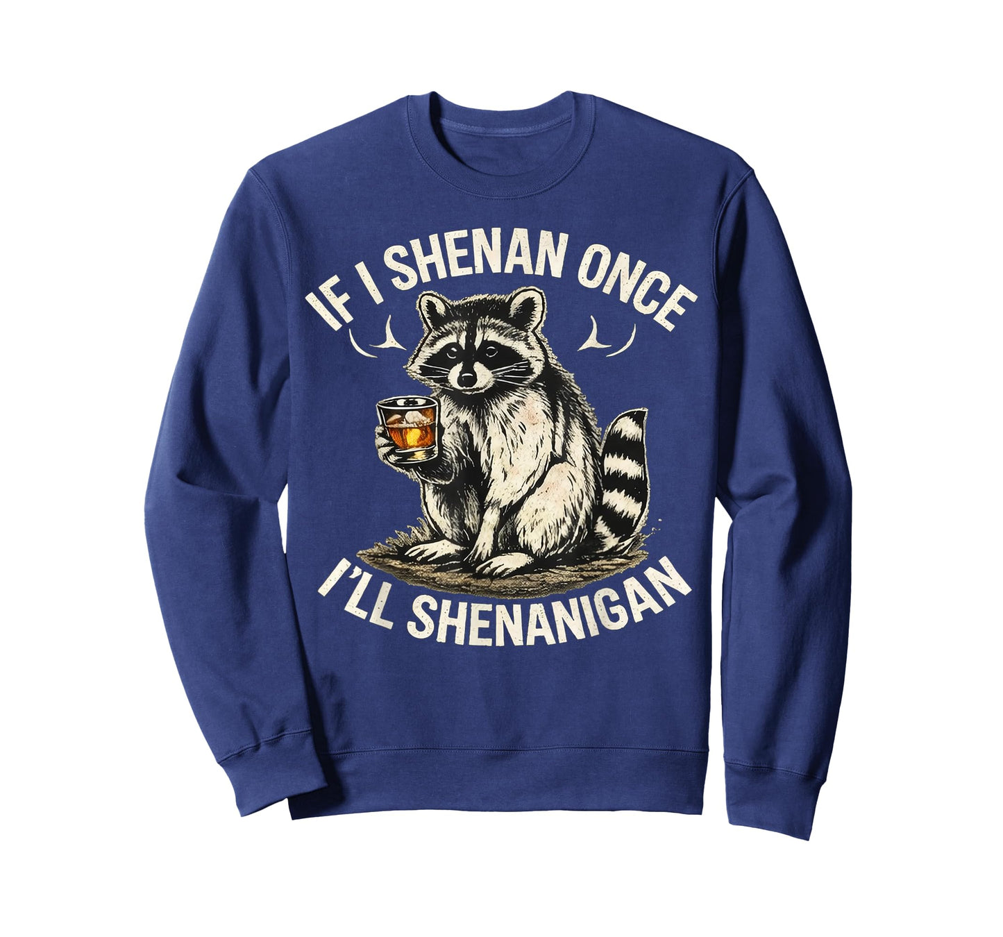 Raccoon If I Shenan Once I'll Shenanigan Funny T-Shirt