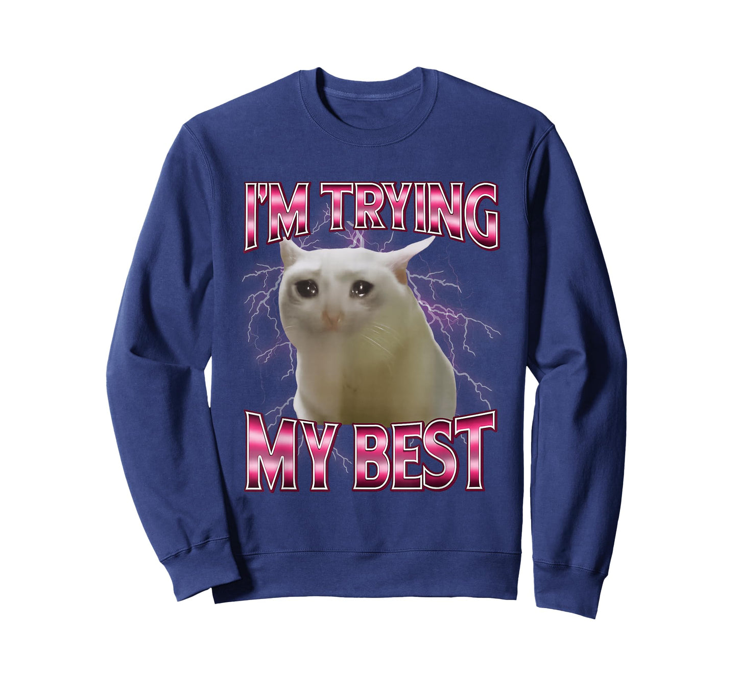 I'm Trying My Best Silly Crying Cat Meme Funny Cats Animals T-Shirt