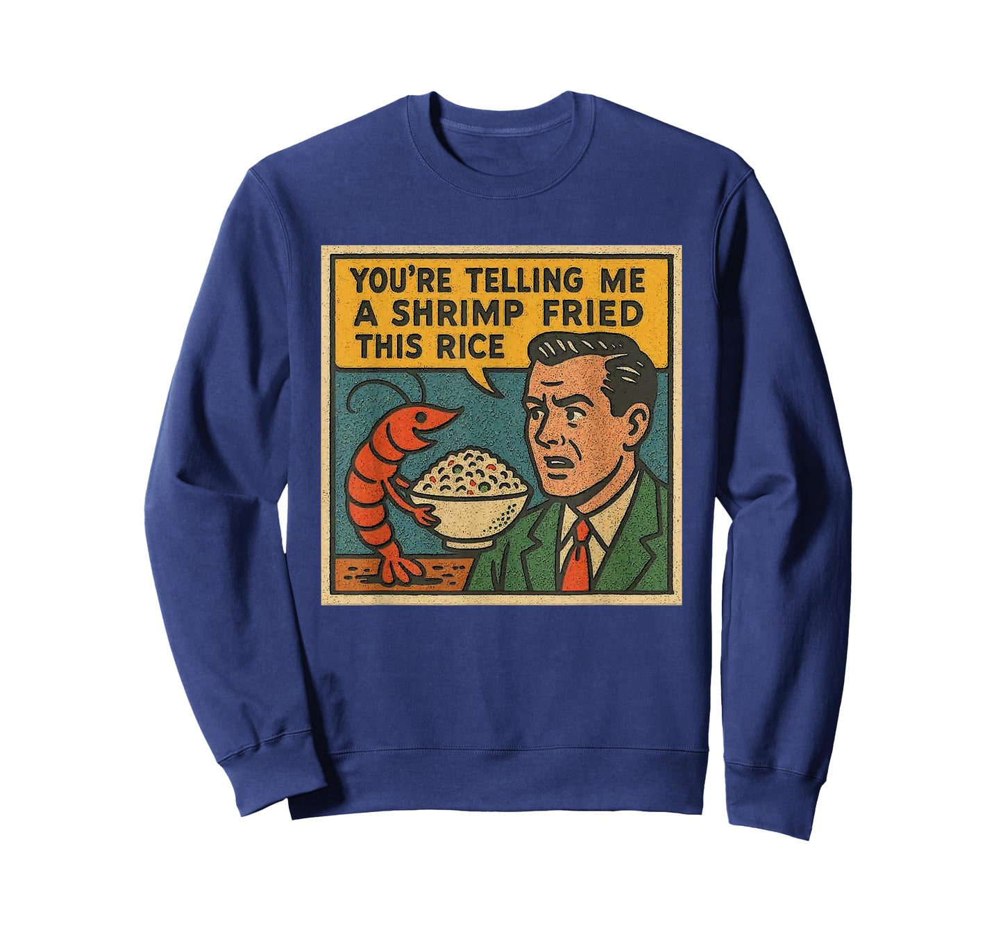 You're Telling Me A Shrimp Fried This Rice Retro Comic Meme T-Shirt
