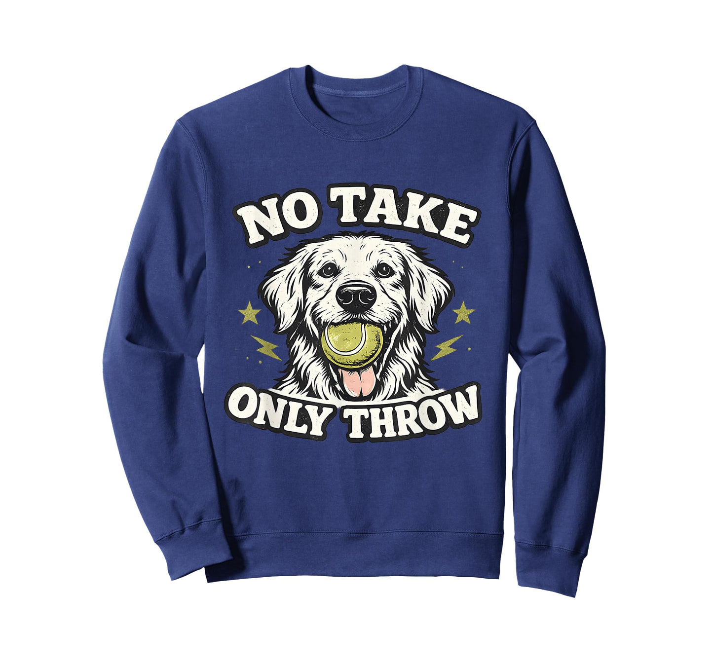 No Take Only Throw Funny Dog Ball Lover Pet Puppy Lover T-Shirt
