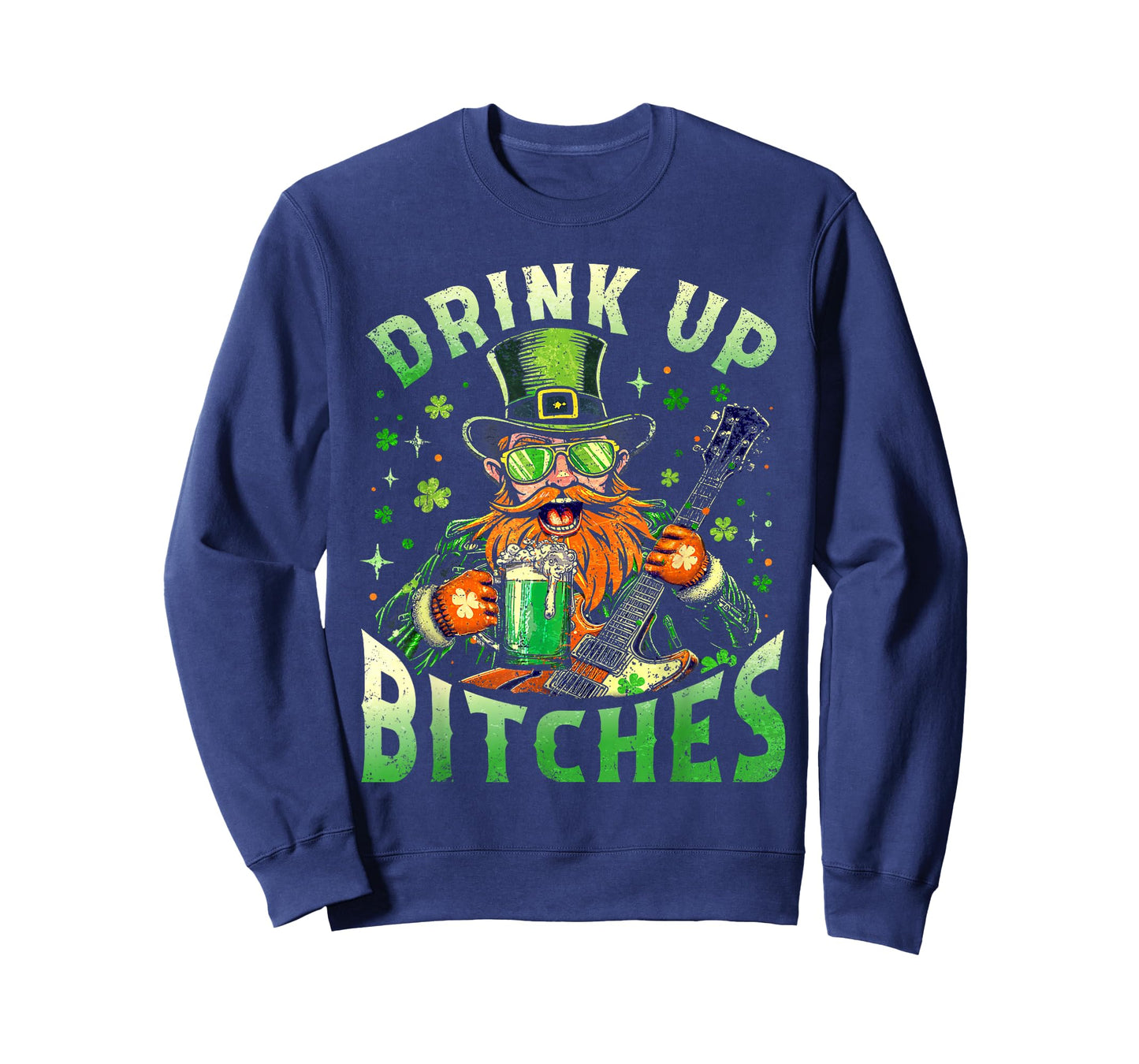 Bitches Drink Up Funny Drinking St. Patrick's Day Men Women T-Shirt