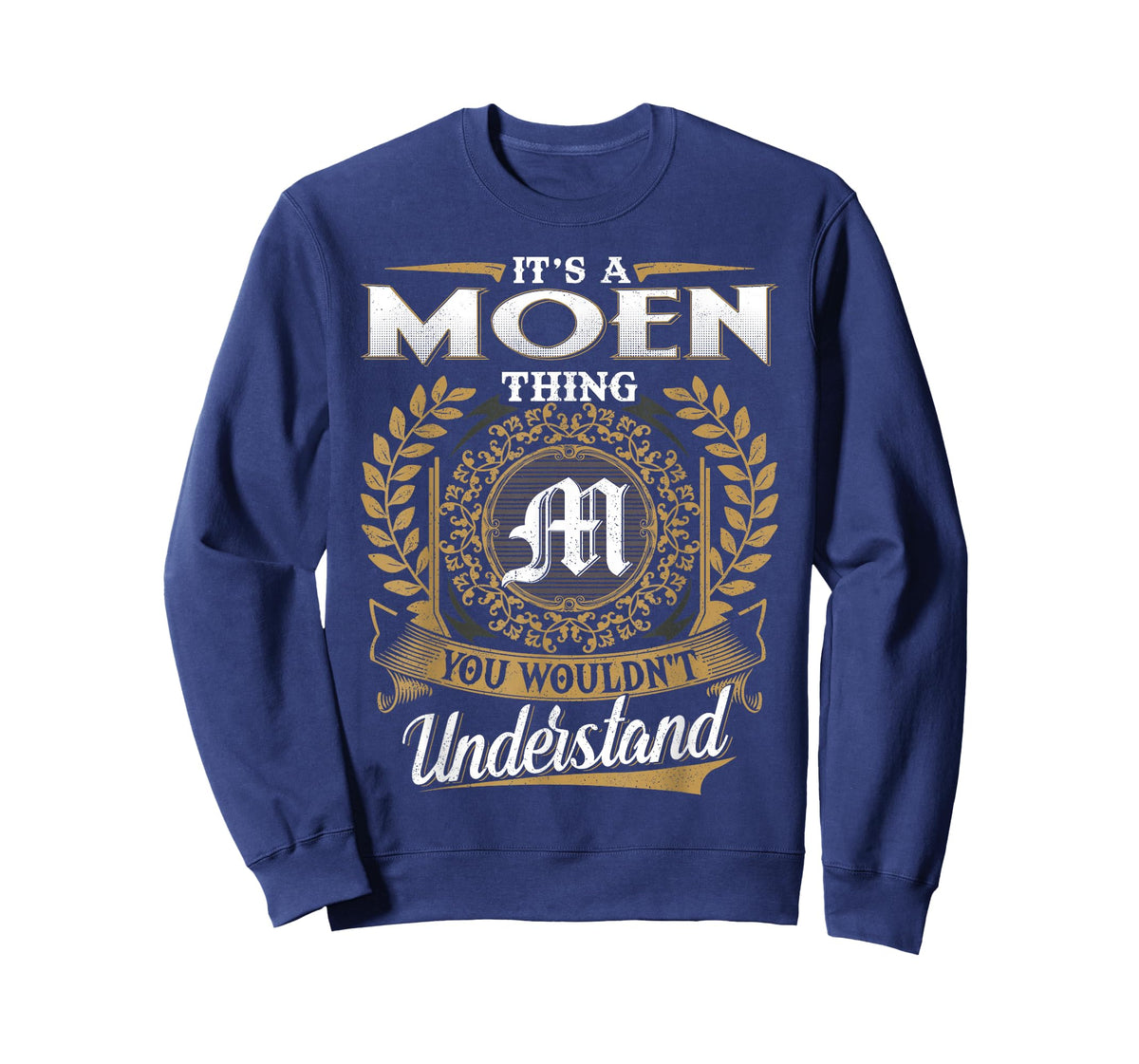 It's A Moen Thing You Wouldn't Understand Name Classic T-Shirt