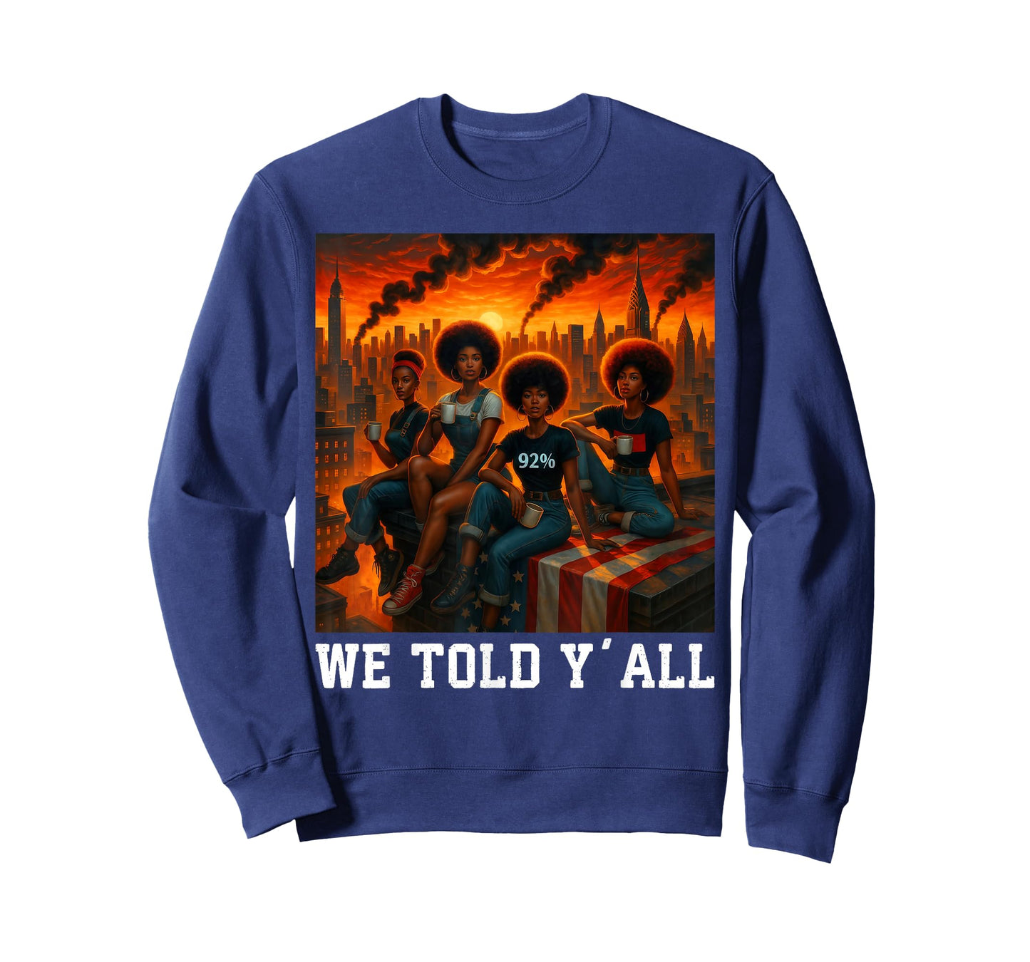 We Told Y'all 92% Afro Women Black Girls Black History T-Shirt