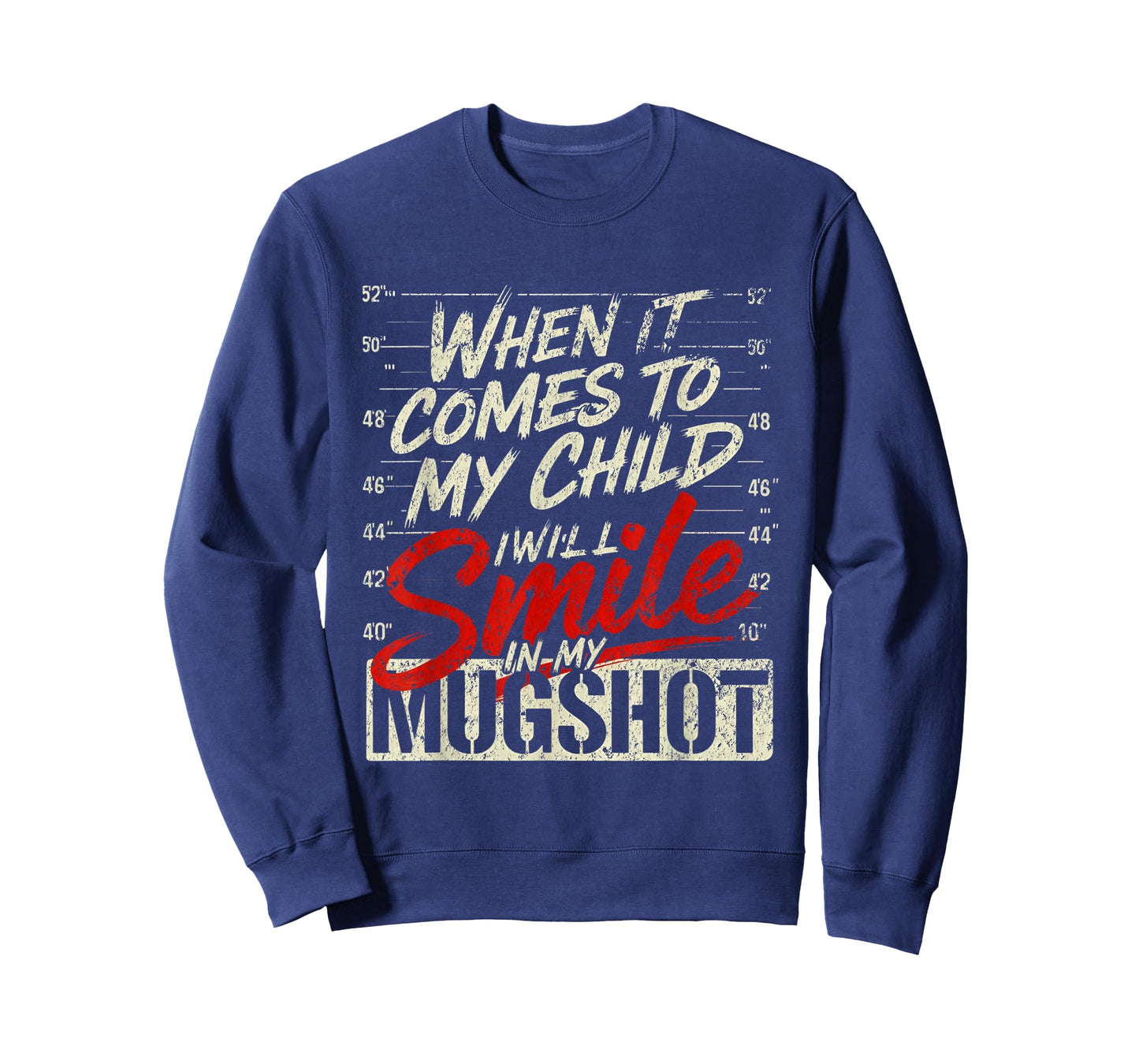 When It Comes to My Child I Will Smile in My Mugshot T-Shirt