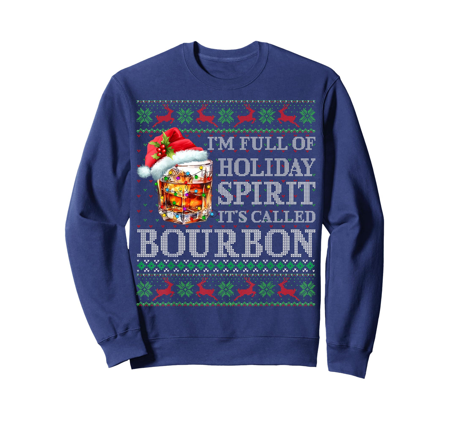I'm Full of Holiday Spirit Bourbon Ugly Christmas Sweater T-Shirt