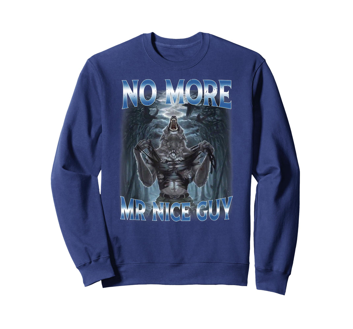 No More Mr Nice Guy Cringe Alpha Wolf Edgy Meme T-Shirt