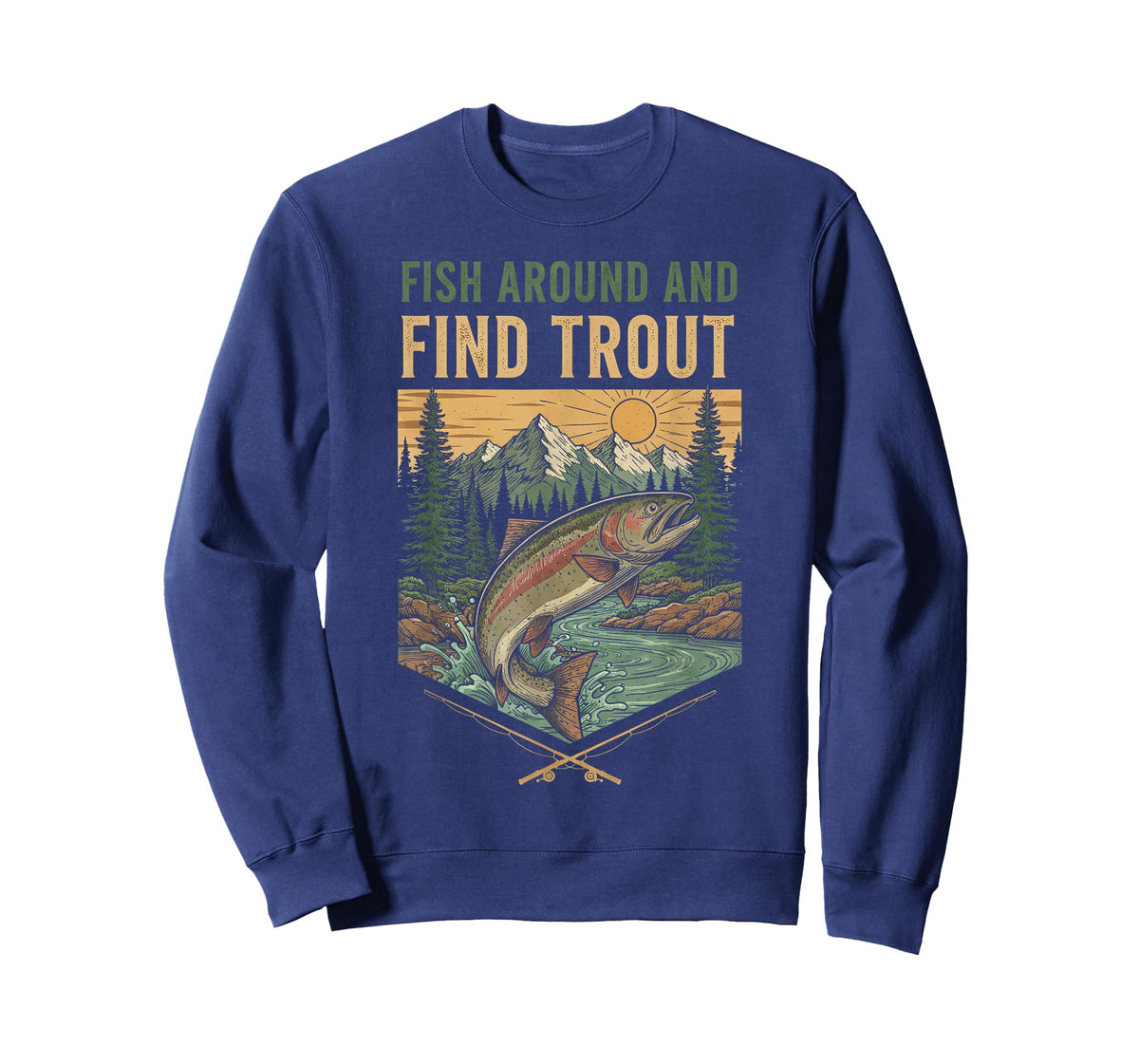 Fish Around and Find Trout Women Men T-Shirt