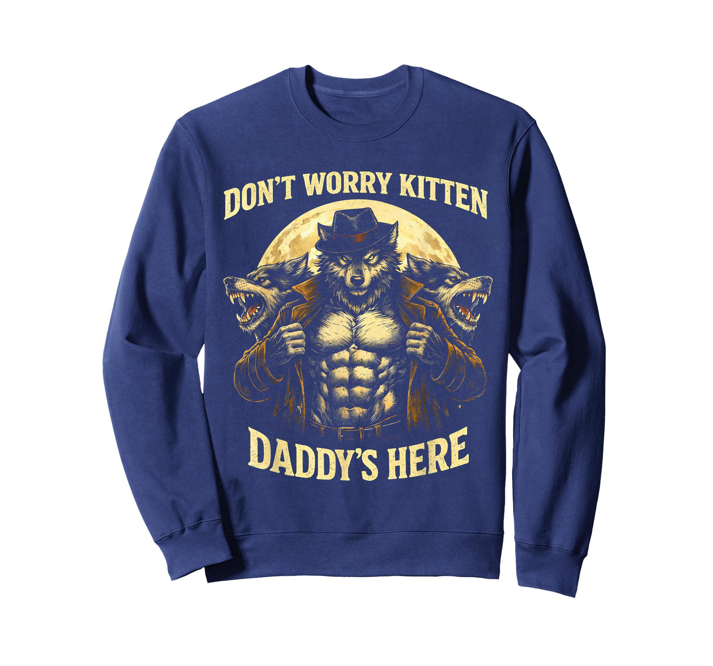 Wolf Dont Worry Kitten Daddys Here Meme Cringe Men Women Kid T-Shirt