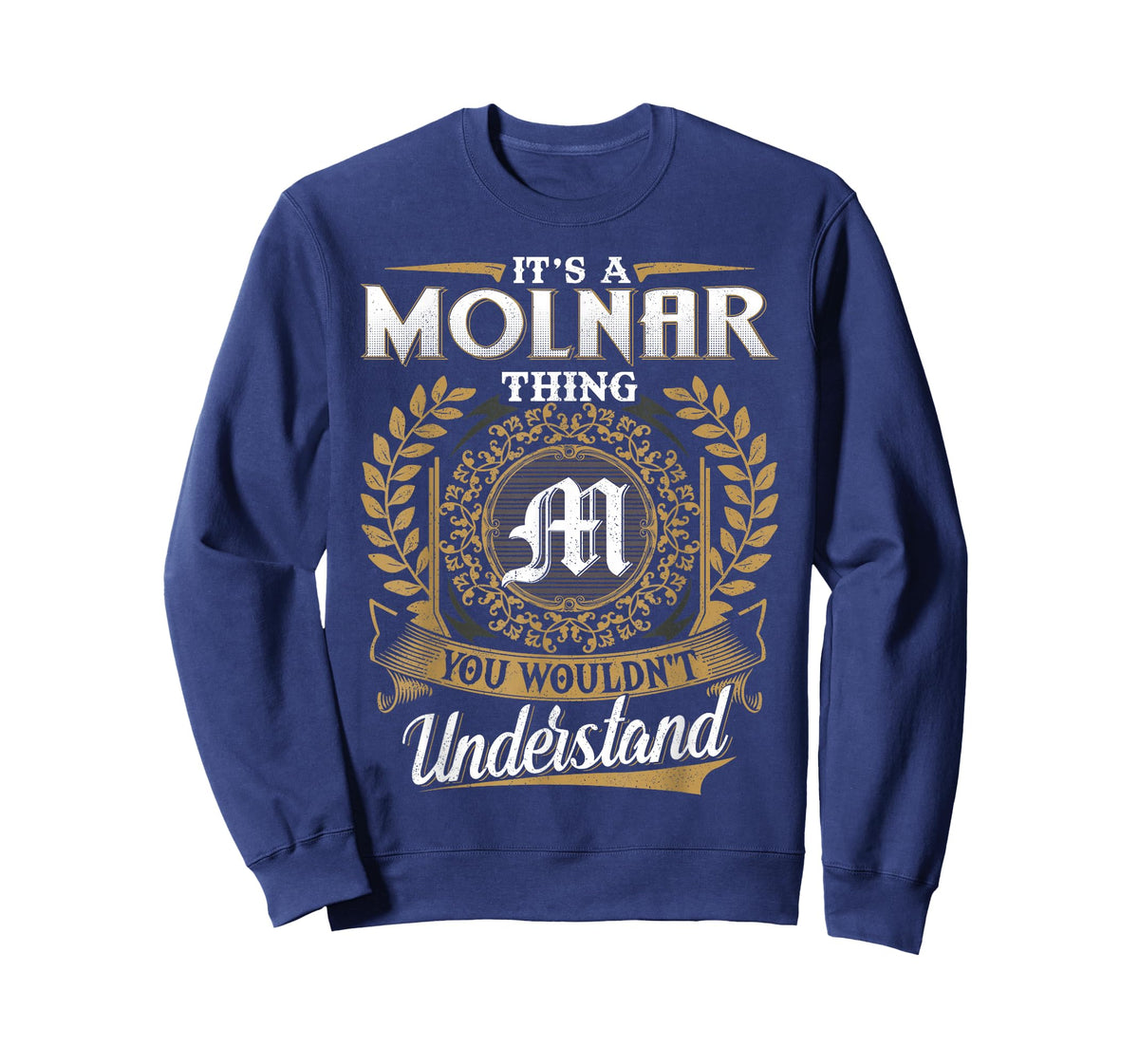 It's A Molnar Thing You Wouldn't Understand Name Classic T-Shirt