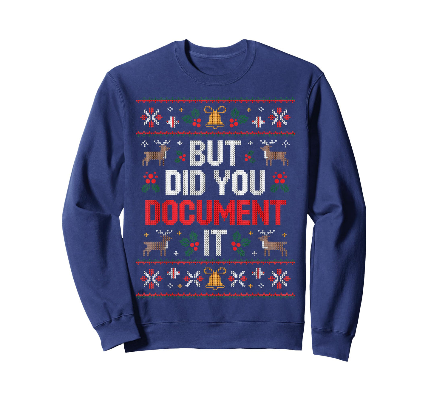 But Did You Document It Funny Office Christmas Ugly T-Shirt