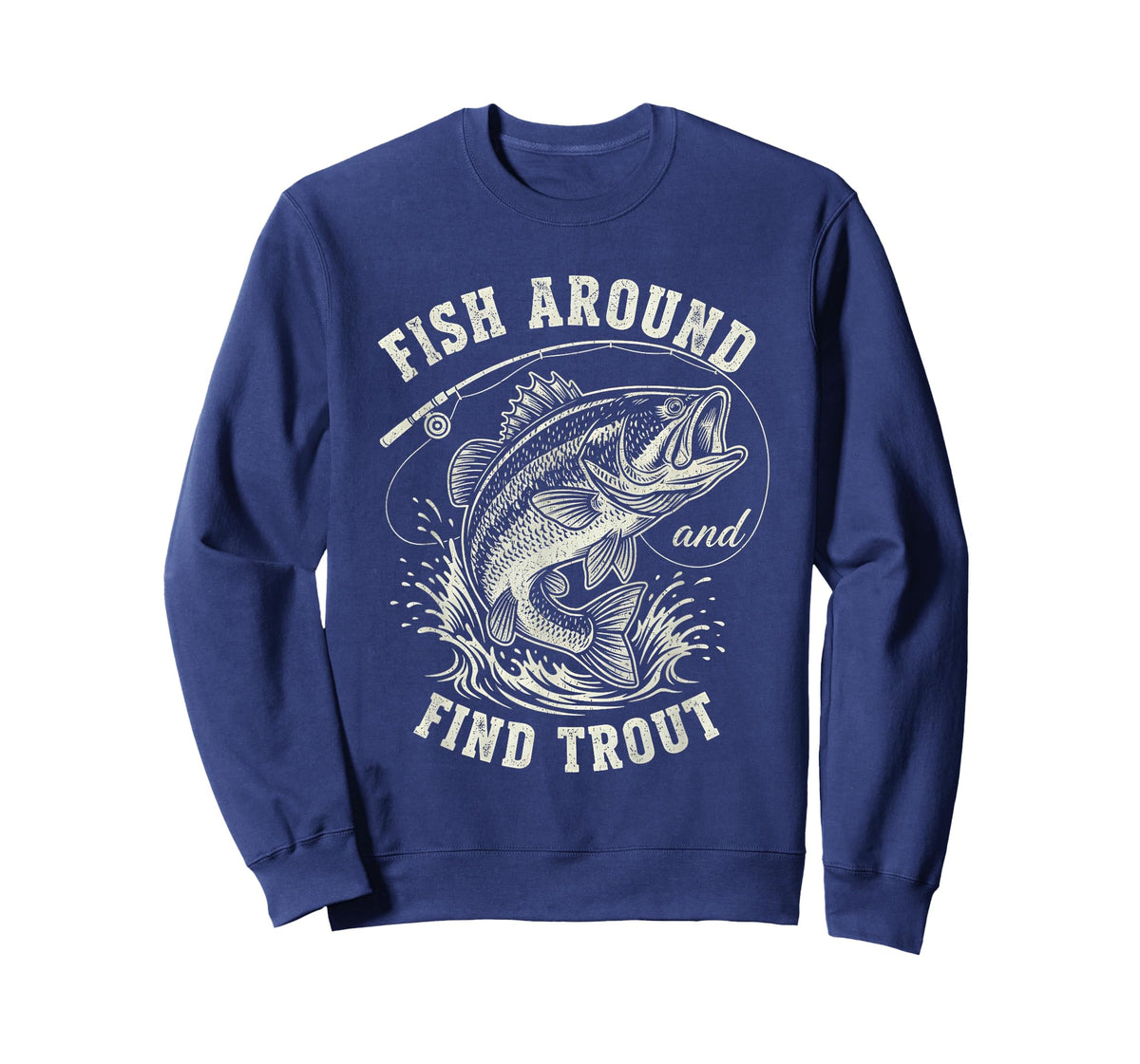 Fish Around & Find Trout Funny Fishing T-Shirt