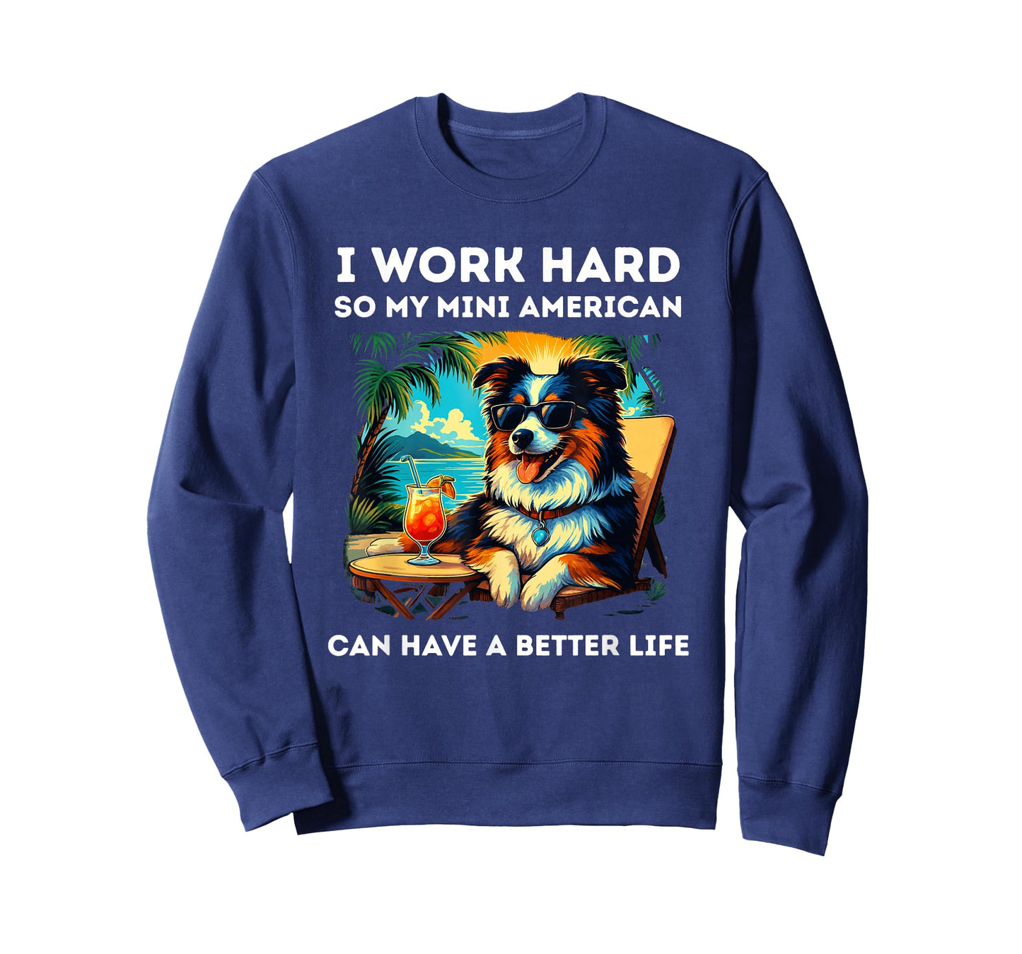 Funny Miniature American Shepherd Dog Design I Work Hard T-Shirt