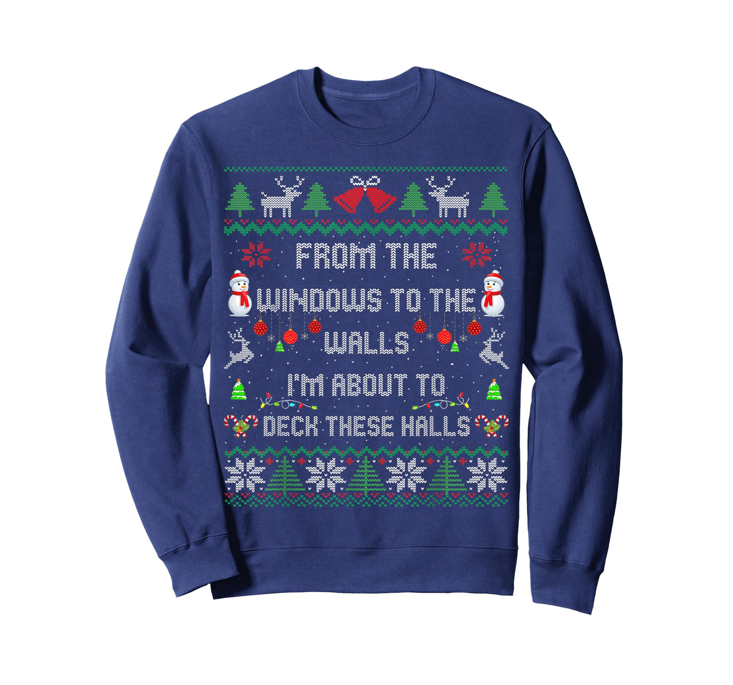 from The Windows to The Walls Deck These Halls Fun Ugly Xmas T-Shirt