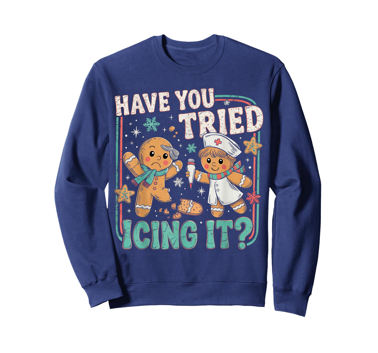 Gingerbread Have You Tried Icing It Christmas Nurse T-Shirt