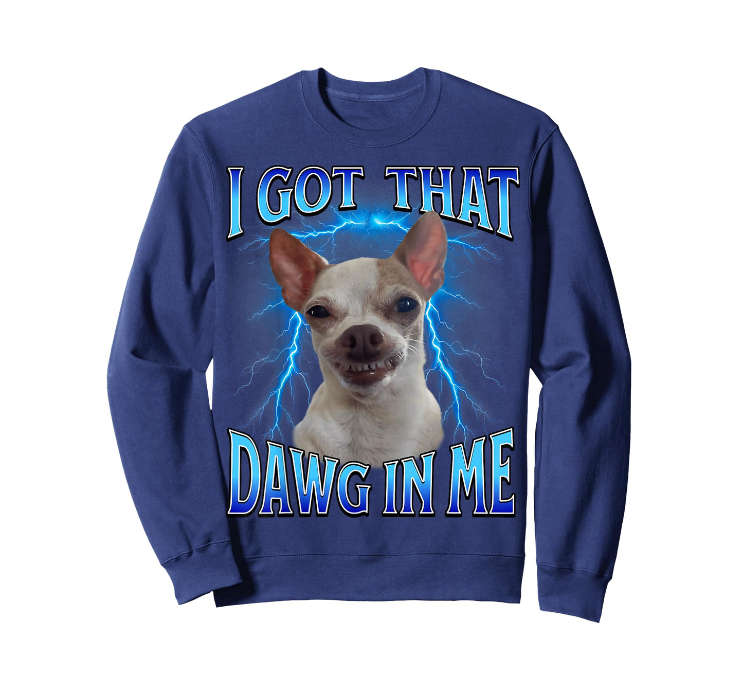 I Got That Dawg in Me Meme Funny Saying I Got That Dog in Me T-Shirt
