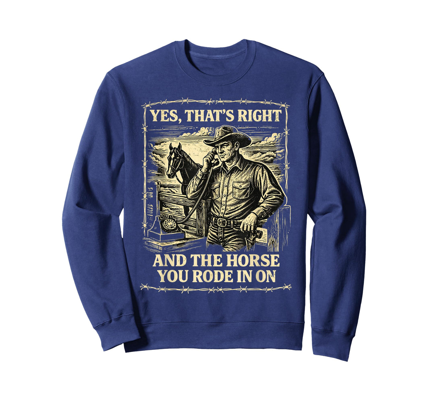 Yes That's Correct and The Horse You Rode in On Retro T-Shirt
