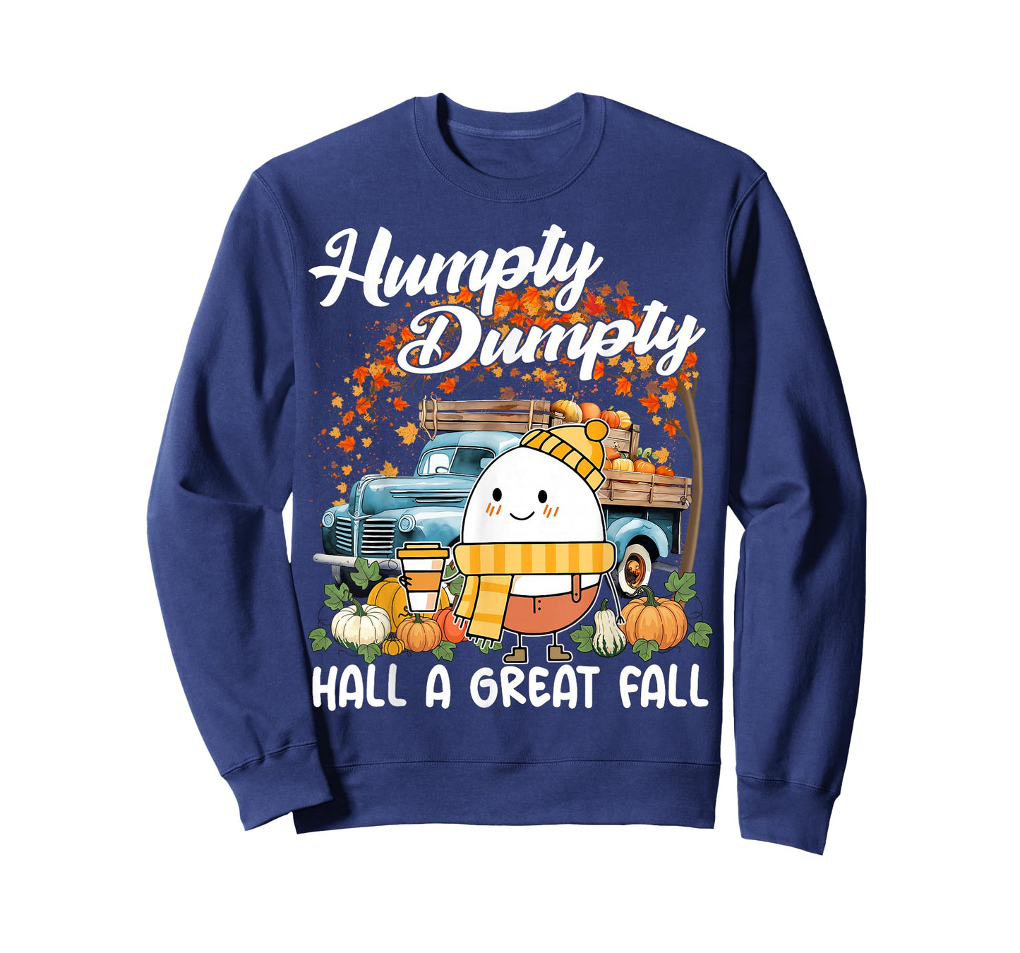 Humpty Dumpty Had A Great Fall Thanksgiving Autumn Halloween T-Shirt