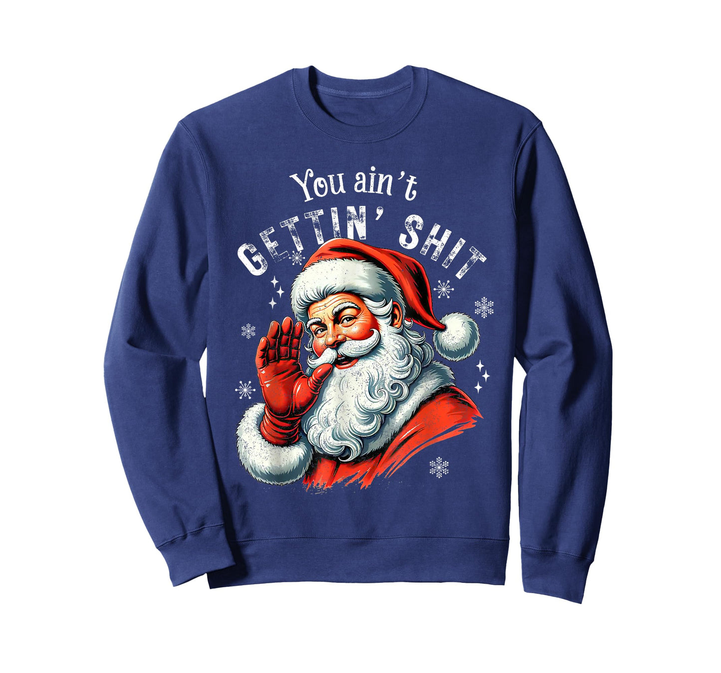 Retro You Ain't Getting Shit Funny Santa Christmas Clothing T-Shirt