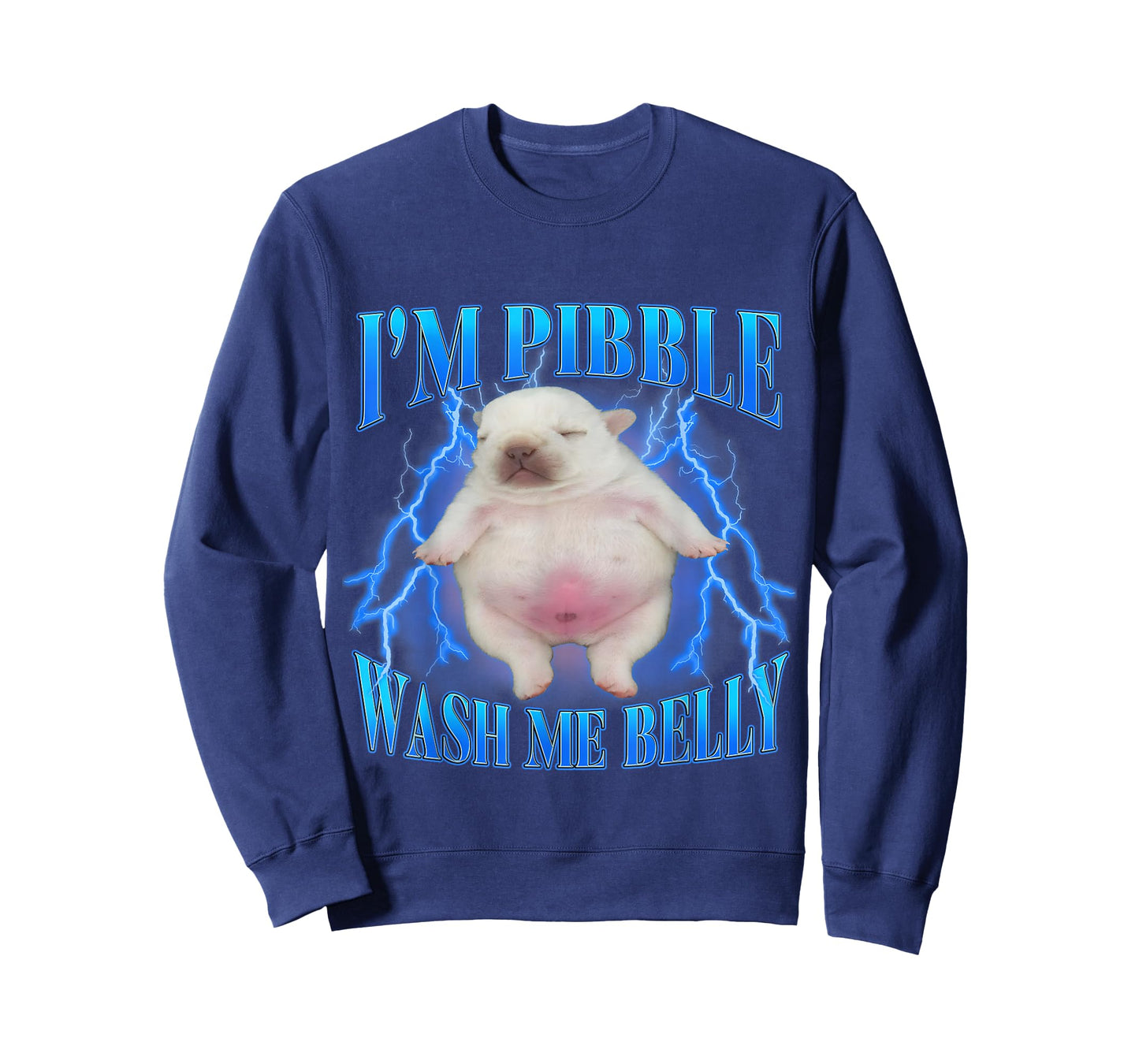 I'm Pibble Wash My Belly Funny Humor Dog Meme Men Women T-Shirt
