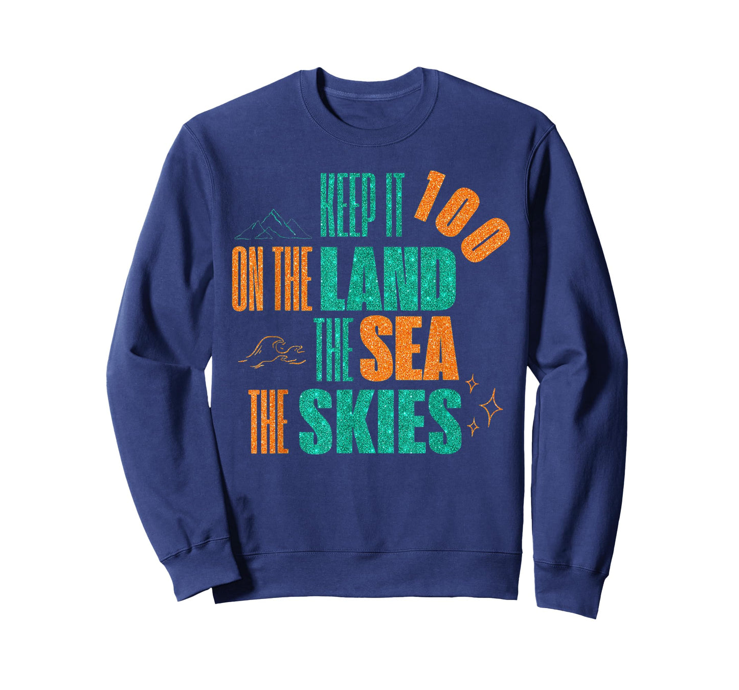 Funny Keep It 100 On The Land The Seas The Skies T-Shirt
