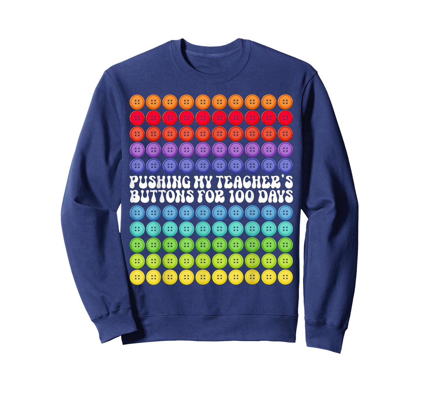 Pushing My Teachers' Buttons for 100 Days 100 Days of School T-Shirt