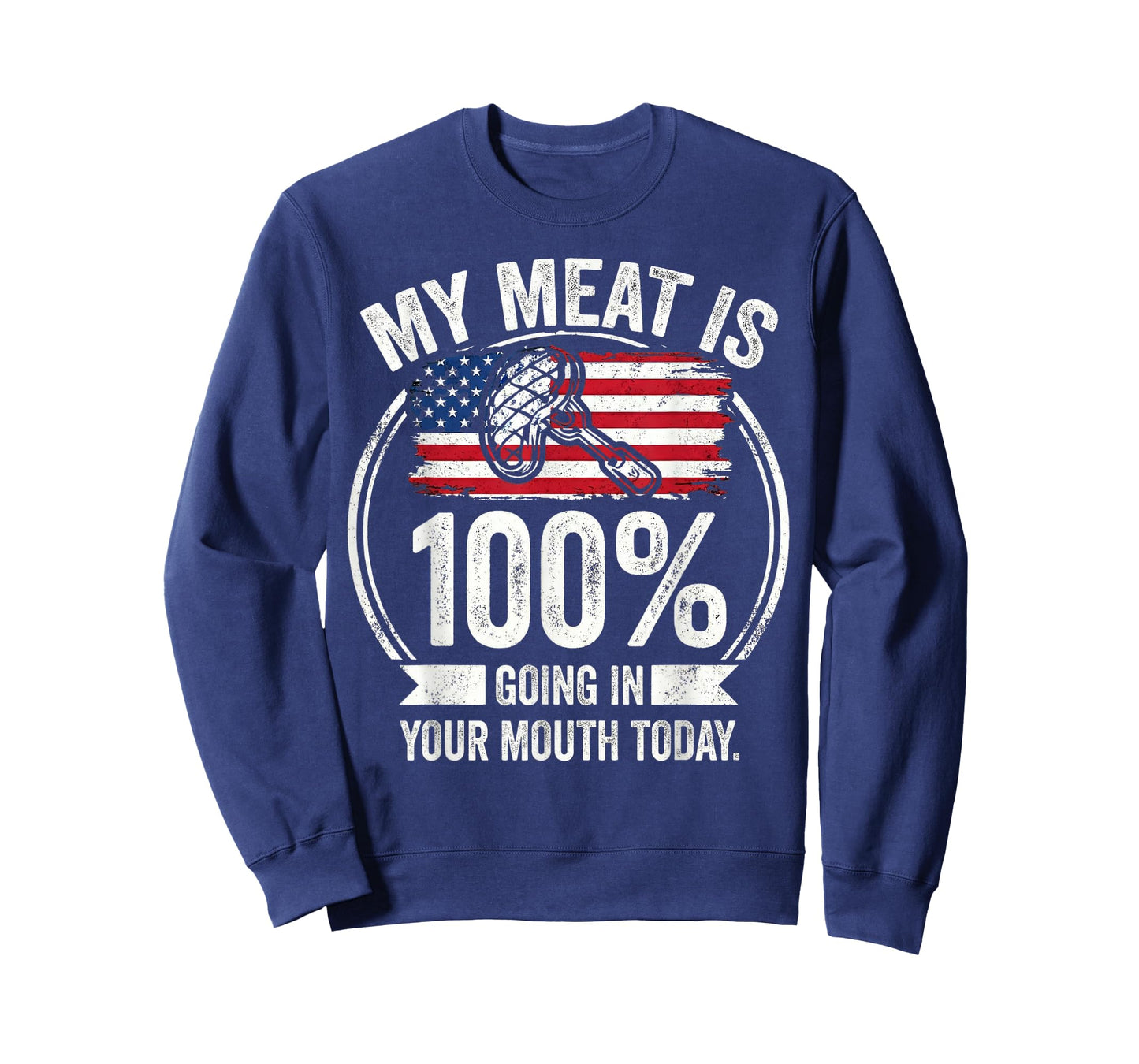 My Meat is 100% Going in Your Mouth Today Funny BBQ Grilling T-Shirt