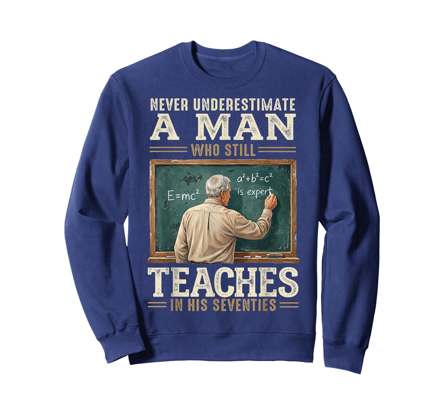 Never Underestimate Man Who Still Teaches in His Seventies T-Shirt