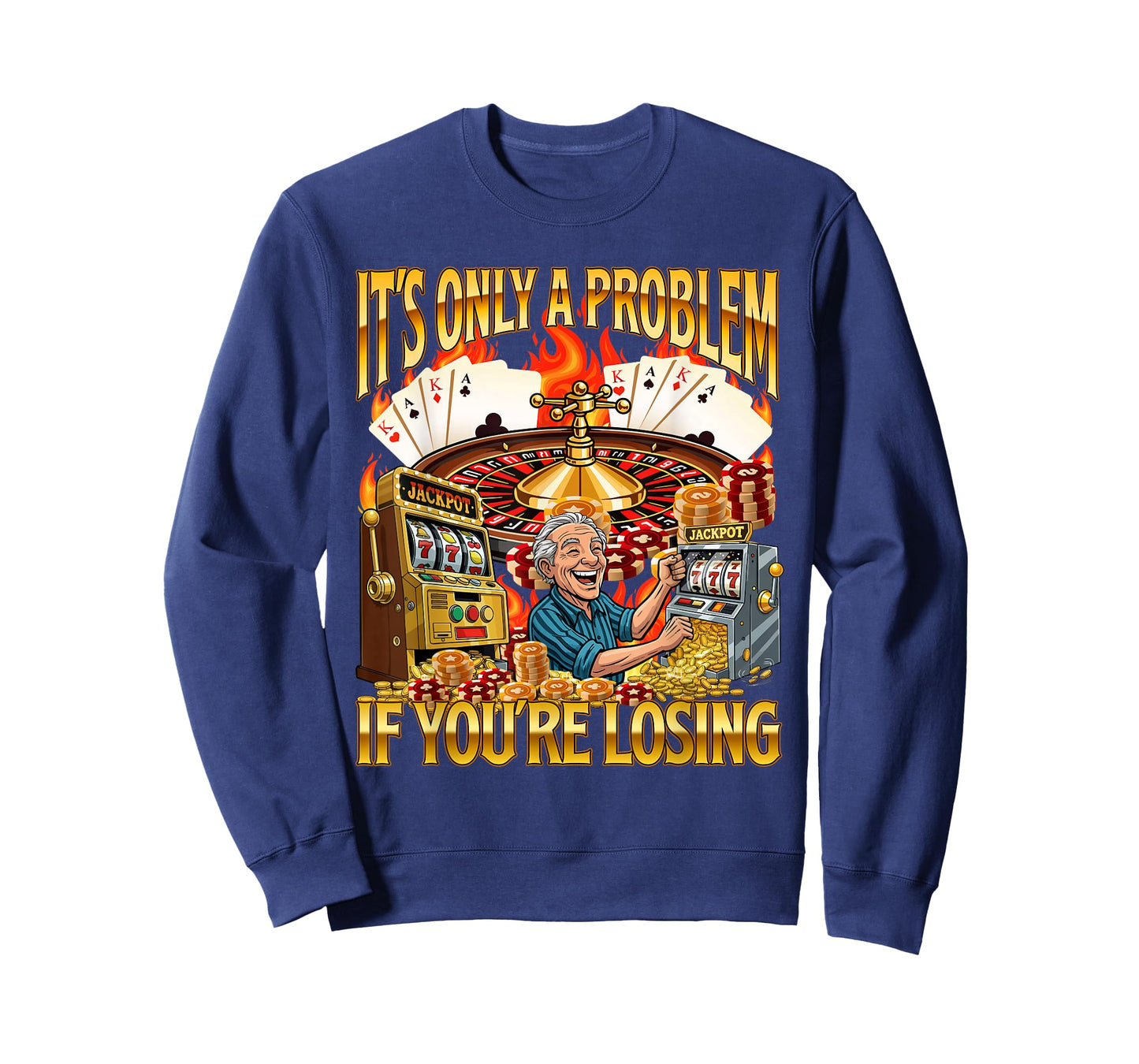 It's Only A Problem If You're Losing - Casino Gambler Meme T-Shirt