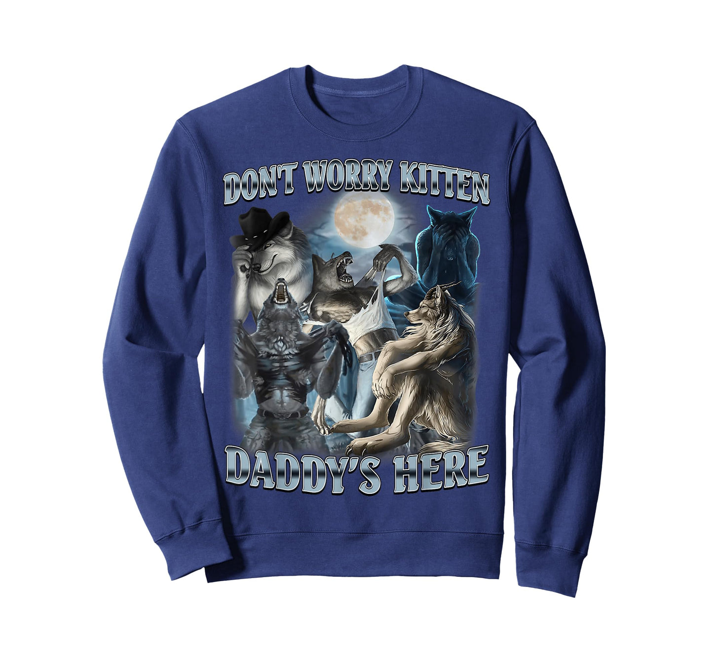 Don't Worry Kitten Daddy's Here Funny Alpha Wolf Meme T-Shirt