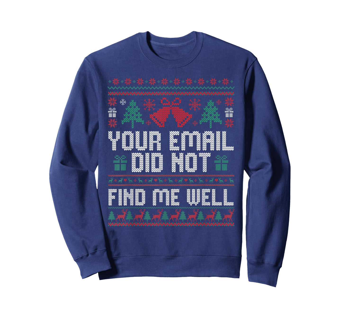 Your Email Did Not Find Me Well Ugly Christmas Office Party T-Shirt