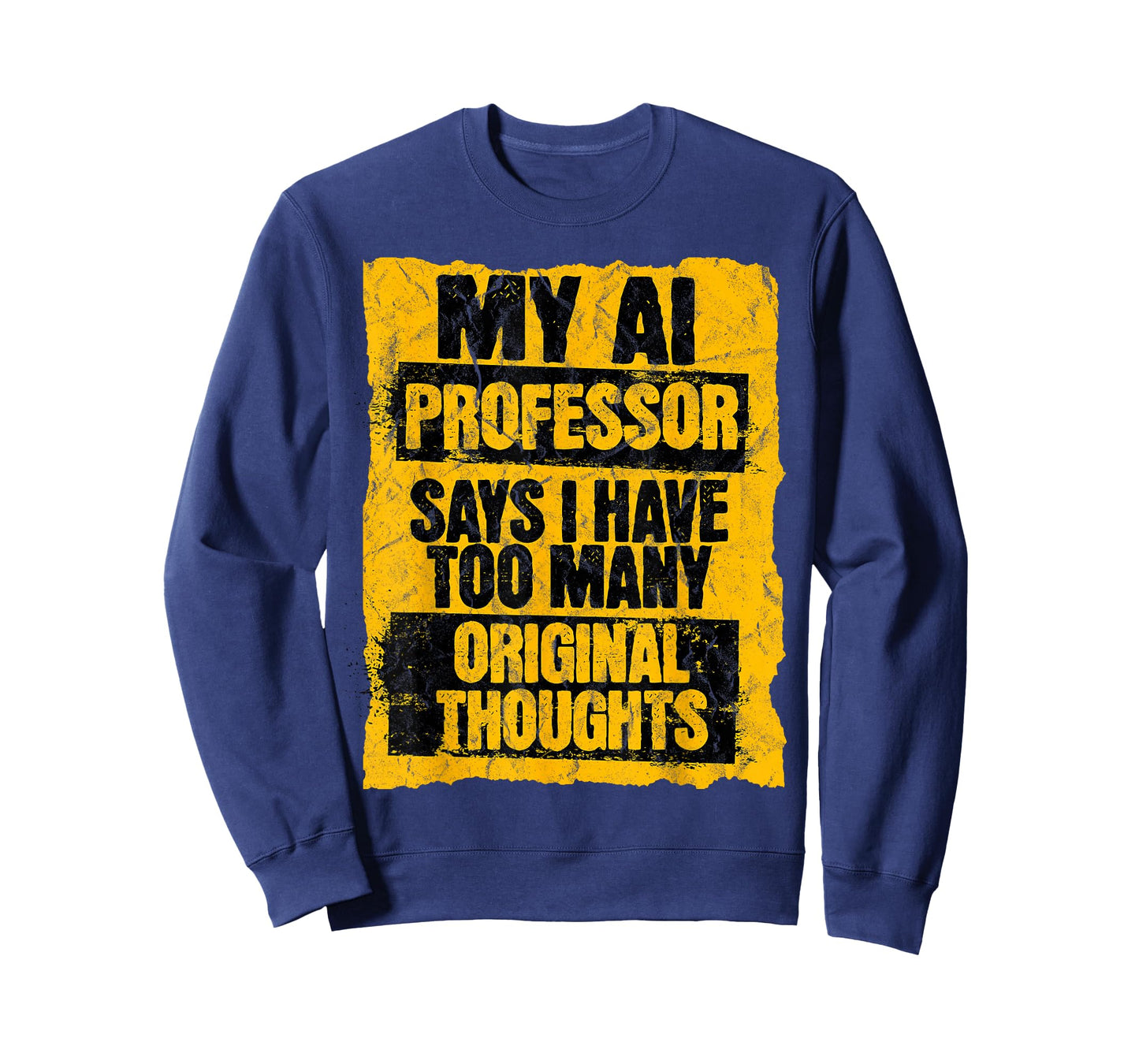 Funny AI Professor Too Many Original Thoughts Student Ironic T-Shirt