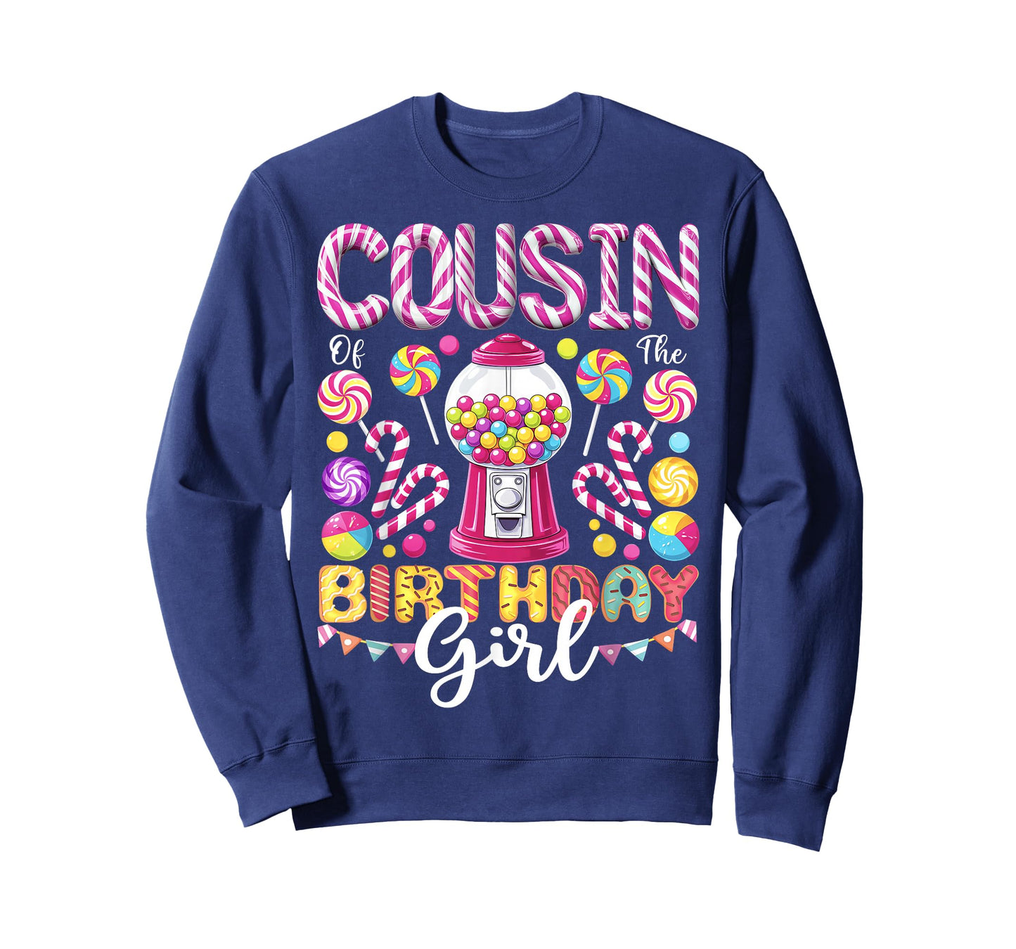 Cousin of The Birthday Girl Sweet Candy Birthday Girl Party T-Shirt
