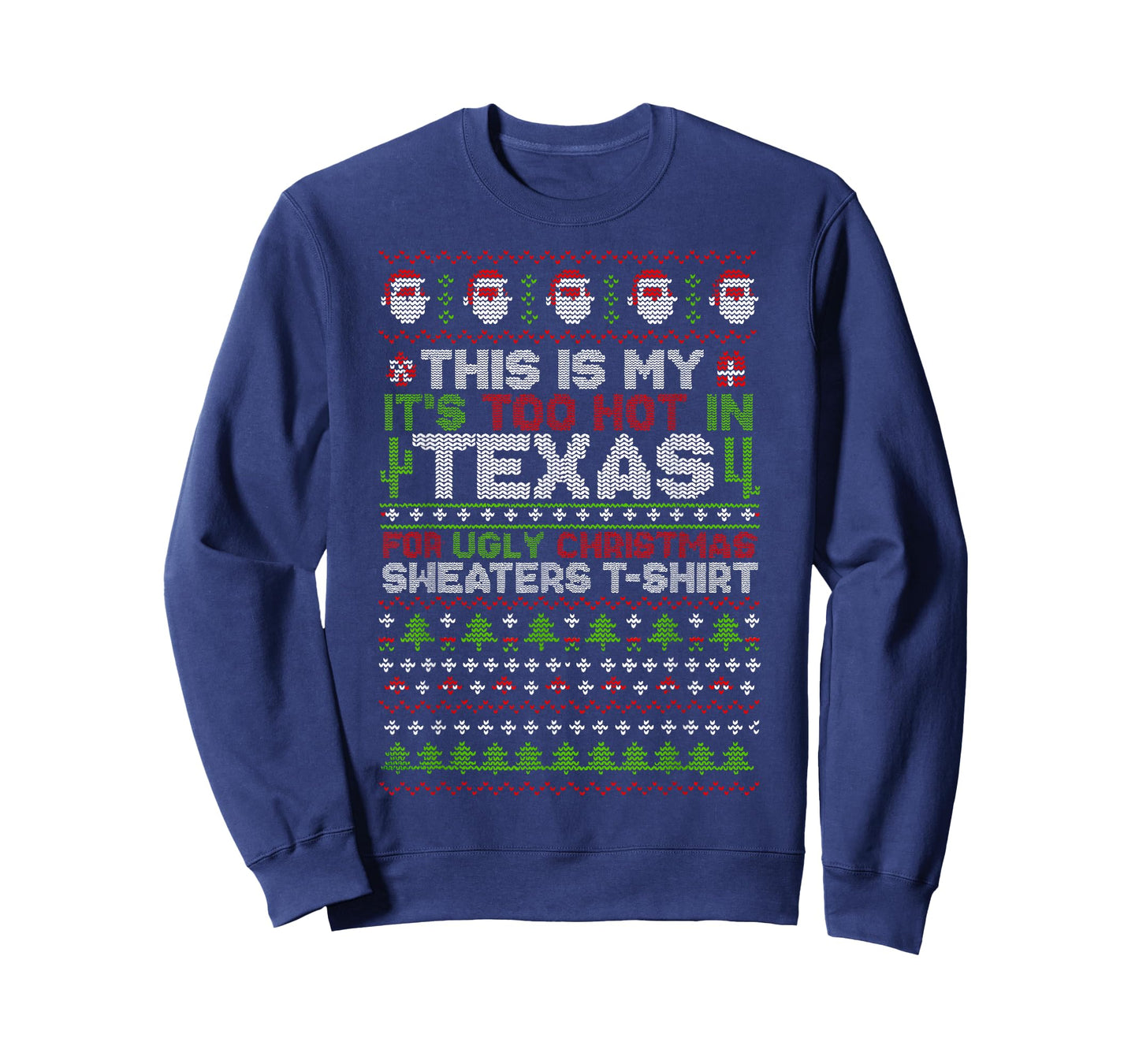 This is My It's Too Hot Texas for Ugly Christmas Sweaters T-Shirt