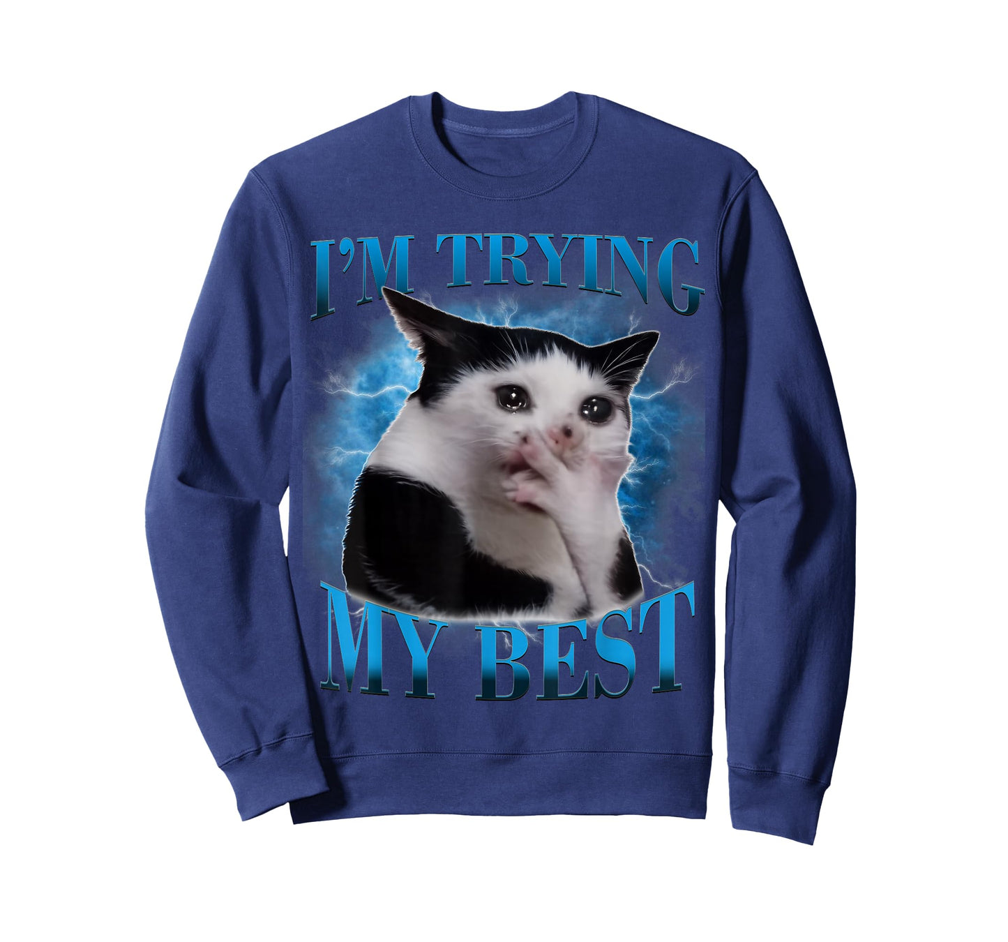 I'm Trying My Best Funny Crying Cat Meme Men Women T-Shirt