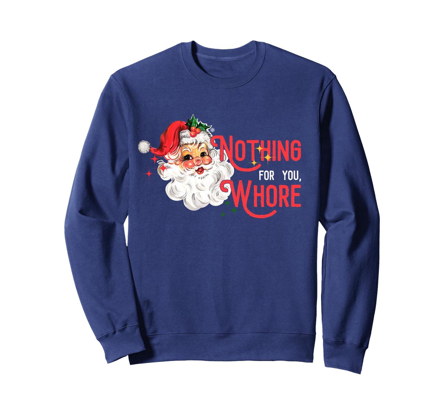 Nothing for You Whore Funny Santa Claus Christmas Vintage Long Sleeve T-Shirt