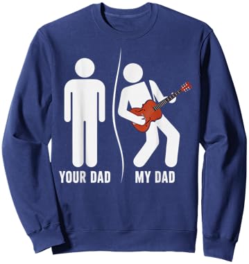 Your Dad My Dad Funny Father Music Bass Guitar Father's Day Sweatshirt - Sweatshirt | Navy