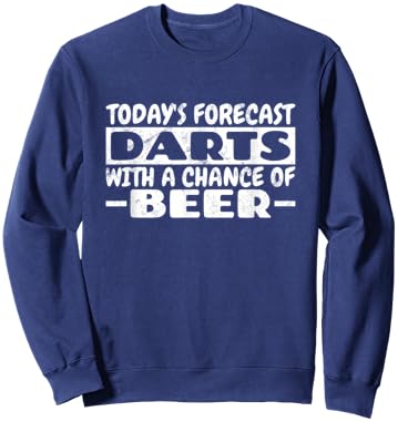 Today's Forecast Darts with A Chance of Beer Funny Darts Sweatshirt - Sweatshirt | Navy