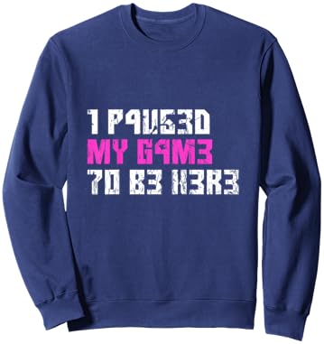 I Paused My Game to Be Here Console Pink Gamer Girl Leet Sweatshirt - Sweatshirt | Navy