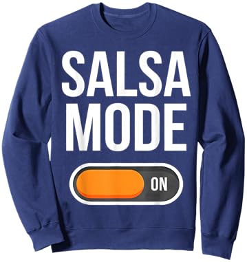 Salsa Mode On Funny Salsa Dance Lover Sweatshirt - Sweatshirt | Navy