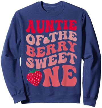Auntie of The Berry Sweet One Strawberry First Birthday Sweatshirt - Sweatshirt | Navy