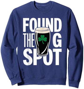 Funny St Patricks Beer Shirt Found The G Spot Sweatshirt - Sweatshirt | Navy
