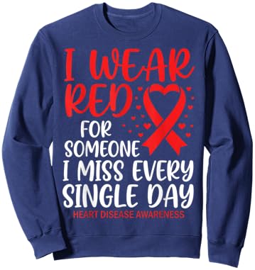 I Wear Red for Someone Heart Disease Awareness Support Sweatshirt - Sweatshirt | Navy
