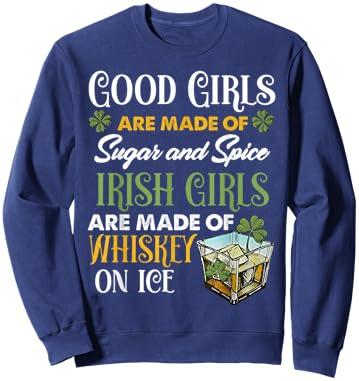 Good Girls are Made of Sugar and Spice Irish Girls are Made Sweatshirt - Sweatshirt | Navy