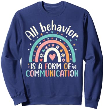All Behavior is A Form of Communication Teacher Quote Sweatshirt - Sweatshirt | Navy