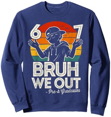 Six Seven Bruh We Out Pre-K Last Day of School 67 Meme Sweatshirt - Sweatshirt | Navy