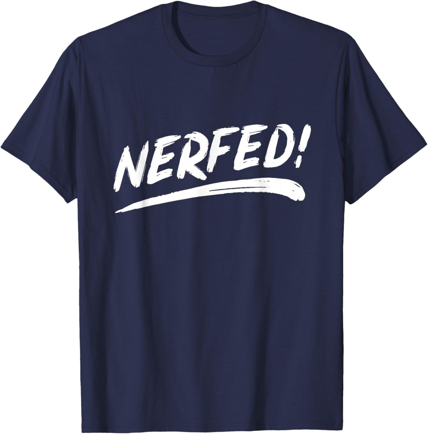 That Says Nerfed in a Brushstroke Style T-Shirt - T-Shirt | Navy