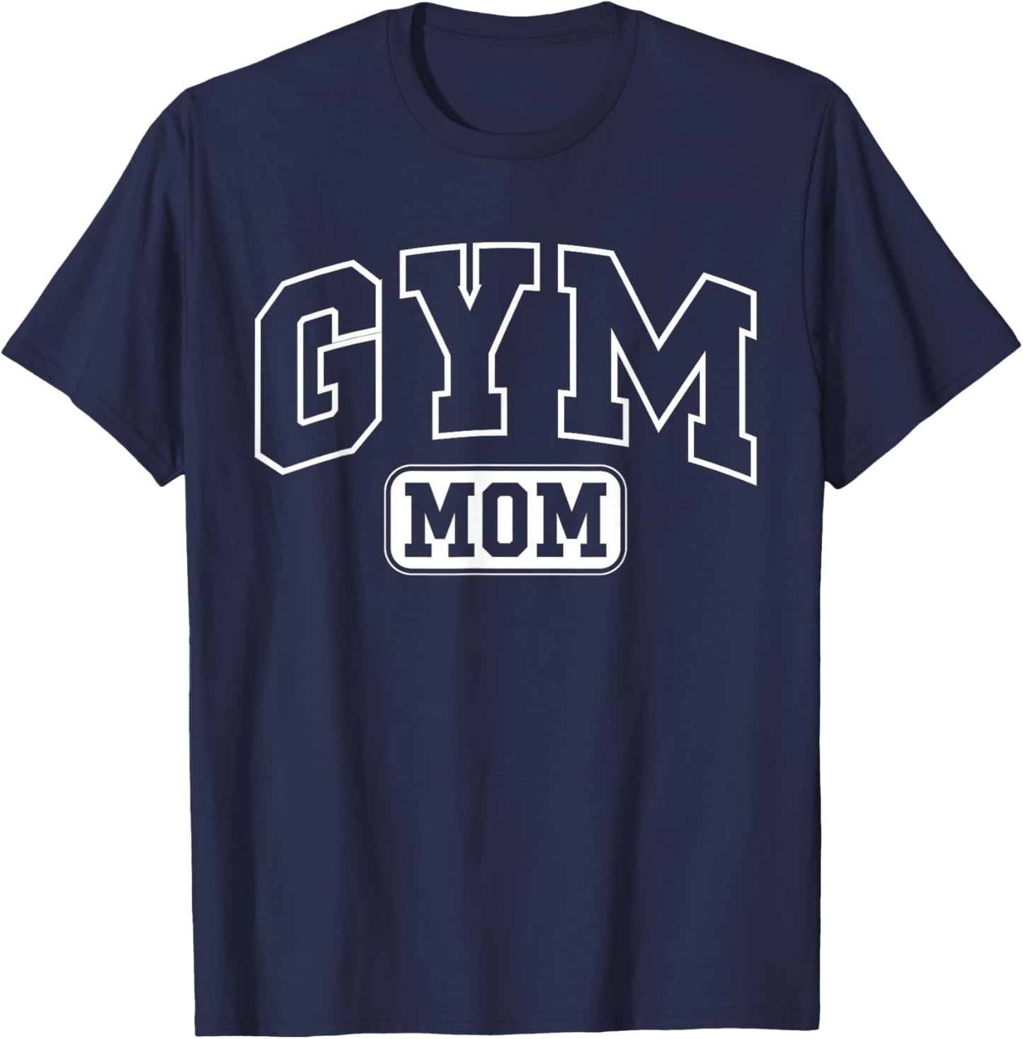 Gym Mom Funny Athletic Lettering Mothers Day Mama Coach T-Shirt - T-Shirt | Navy
