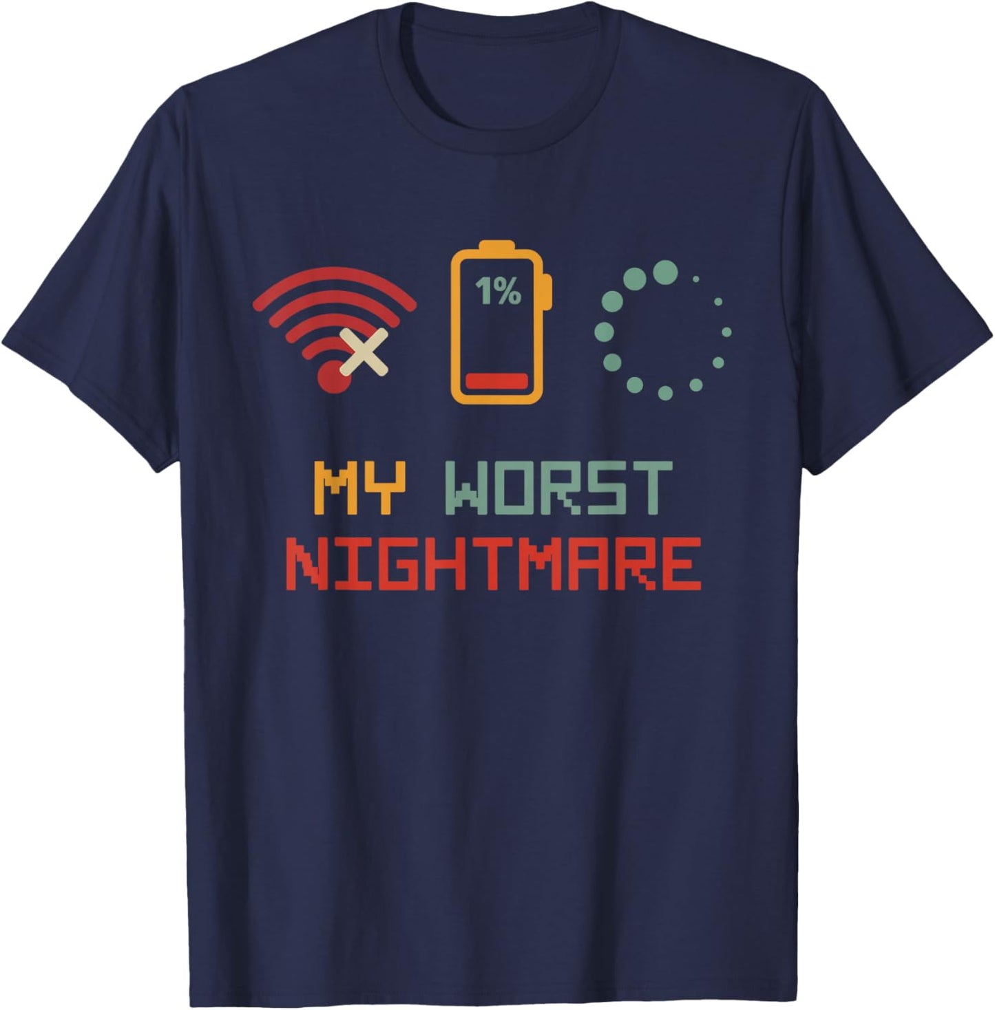 My Worst Nightmare WiFi Low Battery Loading T-Shirt - T-Shirt | Navy